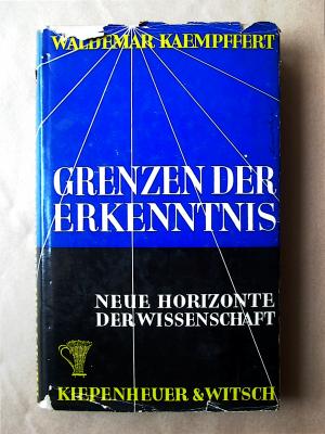 Grenzen der Erkenntnis. Neue Horizonte der Wissenschaft.