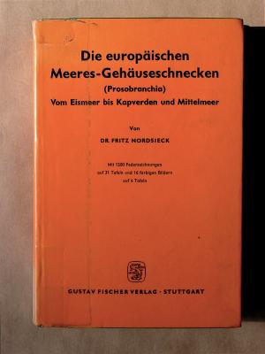 Die europäischen Meeres-Gehäuseschnecken (Prosobranchia). Vom Eismeer bis Kapverden und Mittelmeer.