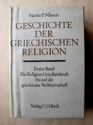 gebrauchtes Buch – Nilsson, Martin P – Geschichte der griechischen Religion. Erster Band. Die Religion Griechenlands bis auf die griechische Weltherrschaft.