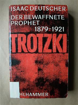 Trotzki. I. Der bewaffnete Prophet. 1879-1921.