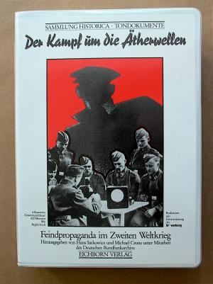 Der Kampf um die Ätherwellen. Feindpropaganda im Zweiten Weltkrieg.