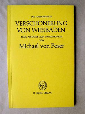 Die fortgeführte Verschönerung von Wiesbaden. Neue Aufsätze zum Pandämonium.