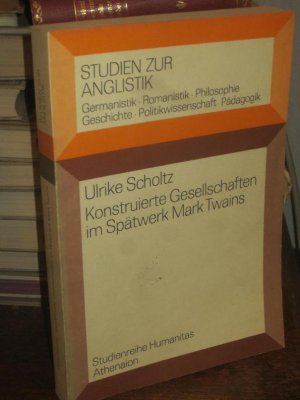 gebrauchtes Buch – Ulrike Scholtz – Konstruierte Gesellschaften im Spätwerk Mark Twains. (= Studienreihe Humanitas, Studien zur Anglistik).