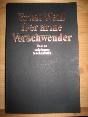 gebrauchtes Buch – Ernst Weiß – Der arme Verschwender. Roman. Mit einem Nachwort von Peter Engel. (= Suhrkamp-Taschenbuch 3004).