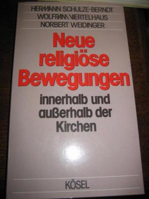 gebrauchtes Buch – Schulze-Berndt, Hermann – Neue religiöse Bewegungen innerhalb und ausserhalb der Kirchen.