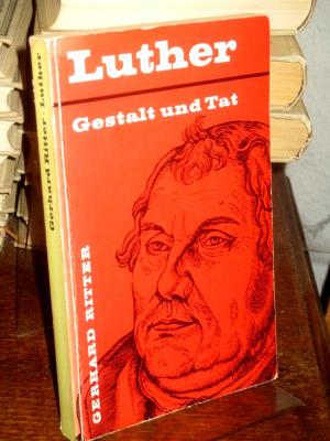 Luther. Gestalt und Tat.