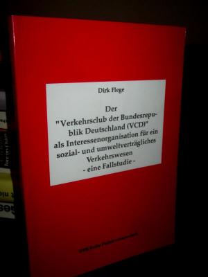 Der "Verkehrsclub der Bundesrepublik Deutschland (VCD)" als Interessenorganisation für ein sozial- und umweltverträgliches Verkehrswesen -eine Fallstudie -