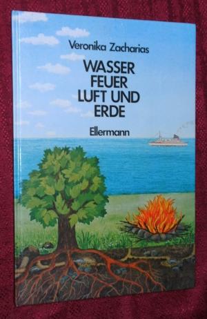 Wasser Feuer Luft Und Erde Ein Bilderbuch Von Den Elementen Veronika Zacharias Buch Gebraucht Kaufen A01yfdkb01zzj