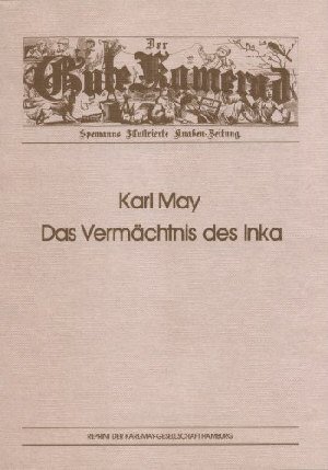 Das Vermächtnis des Inka. Reprint des Erstdrucks im "Guten Kameraden"