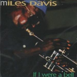 neuer Tonträger – Miles Davis – If I Were A Bell