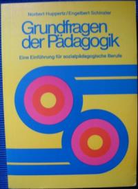 gebrauchtes Buch – Huppertz, Norbert / Schinzler – Grundfragen der Pädagogik. Eine Einführung für sozialpädagogische Berufe.