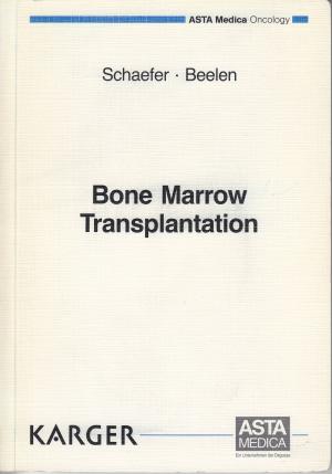 gebrauchtes Buch – Schaefer, Ulrich W – Bone Marrow Transplantation