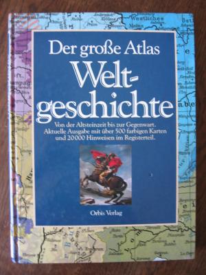 gebrauchtes Buch – Herausgegeben von Prof – Der große Atlas Weltgeschichte (Orbis). Von der Altsteinzeit bis zur Gegenwart.