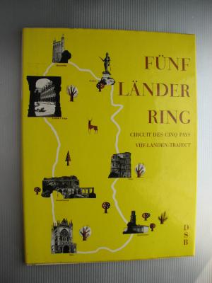 Fünf-Länder-Ring. Circuit des Cinq pays. Vijf-Landen-Traject. ("Die schönen Bücher").Reihe E "Europa" Band 3, dreisprachig.