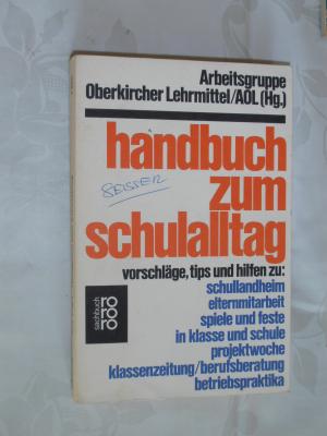 Handbuch zum Schulalltag I. Vorschläge, Tips und Hilfen.