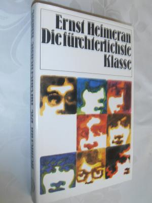 gebrauchtes Buch – Ernst Heimeran – Die fürchterlichste Klasse. Eine Zeitgeschichte von Schülern und Lehrern.