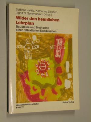 Wider den heimlichen Lehrplan - Bausteine und Methoden einer reflektierten Koedukation