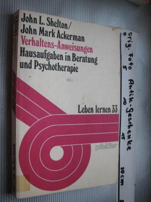 gebrauchtes Buch – Shelton, John L – Verhaltens - Anweisungen. Hausaufgaben in Beratung und Psychotherapie.