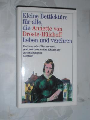 Kleine Bettlektüre für alle, die Annette von Droste- Hülshoff lieben und verehren