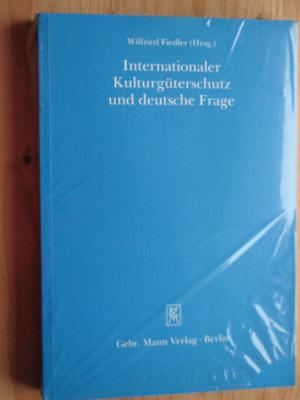 Internationaler Kulturgüterschutz und deutsche Frage