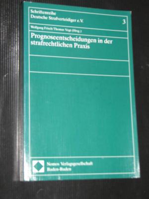 Prognoseentscheidungen in der strafrechtlichen Praxis