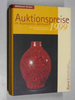 gebrauchtes Buch – Kunstpreisjahrbuch – Auktionspreise im KUNSTPREIS JAHRBUCH 1999. Band 3 , 54. Jahrgang Deutsche und Internationale Auktionsergebnisse [Antiquitäten, Antiken, Ostasiatica, Waffen, Orden]