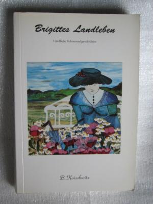 gebrauchtes Buch – Brigitte Koischwitz – Brigittes Landleben - Schmunzelgeschichten