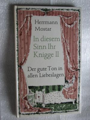 antiquarisches Buch – Herrmann Mostar – In diesem Sinn Ihr Knigge II. Der gute Ton in allen Liebeslagen