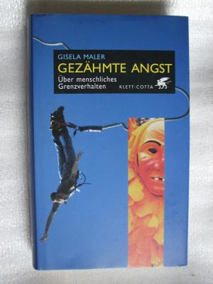 gebrauchtes Buch – Gisela Maler – Gezähmte Angst - Über menschliches Grenzverhalten