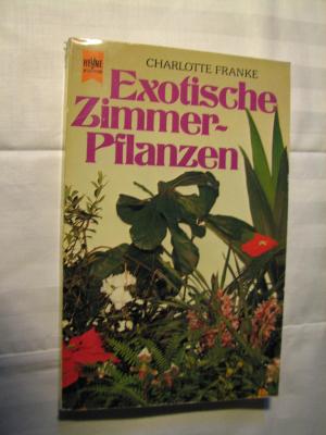 Exotische Zimmerpflanzen Charlotte Franke Buch Gebraucht Kaufen A01n1ocl01zzv