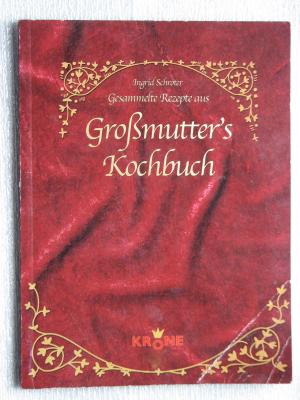 gebrauchtes Buch – Ingrid Schröter – Grossmutter´s Kochbuch