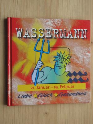 Wassermann - Liebe * Glück * Gesundheit