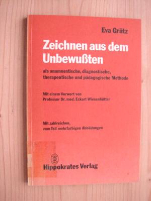 Zeichnen aus dem Unbewußten als anamnestische, diagnostische, therapeutische und pädagogische Methode