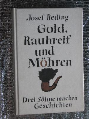 „Gold, Rauhreif und Möhren: 3 Söhne machen Geschichten.“ (Josef Reding