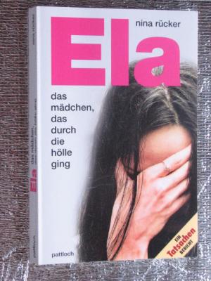 gebrauchtes Buch – Nina Rücker – Ela -. das Mädchen, das durch die Hölle ging