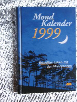 Mondkalender 1999. Tag für Tag.- Bewußter Leben mit den Mondphasen