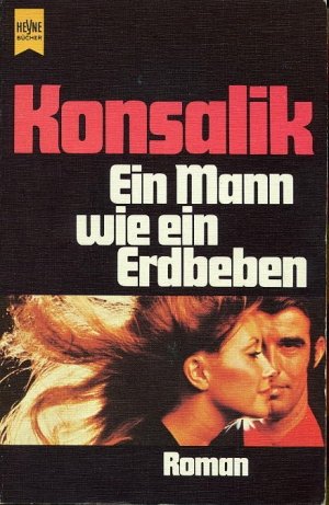 gebrauchtes Buch – Konsalik, Heinz Günther – Ein Mann wie ein Erdbeben. (Tb)