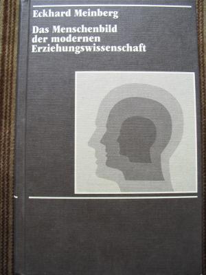 gebrauchtes Buch – Eckhard Meinberg – Das Menschenbild der modernen Erziehungswissenschaft [Gebundene Ausgabe]  by...