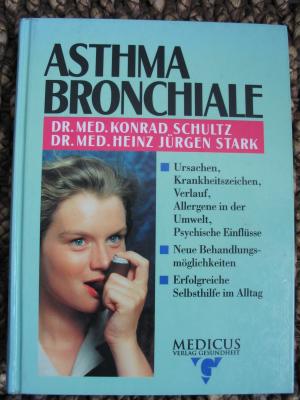 gebrauchtes Buch – Schultz, Konrad; Stark – Asthma bronchiale.   Hilfe zur Selbsthilfe