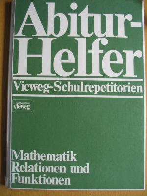 Abiturhelfer Mathematik Relationen und Funktionen