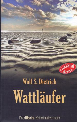 gebrauchtes Buch – Dietrich, Wolf S – Wattläufer - Nordseekrimi