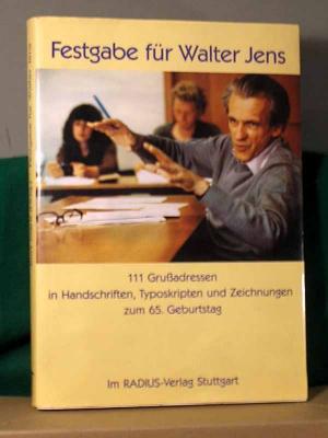 Festgabe für Walter Jens. 111 Grußadressen in Handschriften, Typoskripten und Zeichnungen zum 65.Geburtstag. Mit einem Aquarell von Alfred Hrdlicka, einem […]