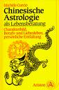 gebrauchtes Buch – Michele Curcio – Chinesische Astrologie als Lebensberatung. Charakterbild, Berufs- und Liebesleben, persönliche Entfaltung.