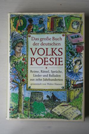 Das Buch der Deutschen Volkspoesie. Reime, Rätsel, Sprüche aus zehn Jahrhunderten. Illustriert von Gabi Kohwagner.