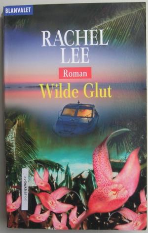 gebrauchtes Buch – Rachel Lee – Wilde Glut