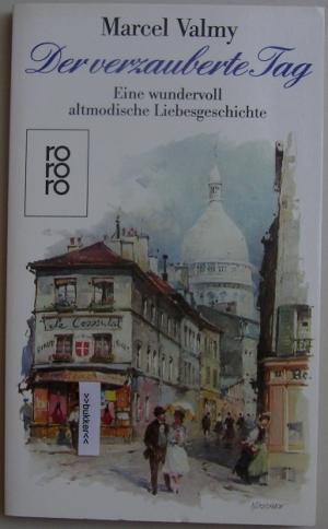 gebrauchtes Buch – Marcel Valmy – Der verzauberte Tag - Eine wundervoll altmodische Liebesgeschichte