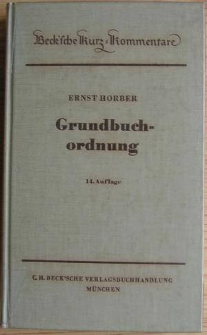 Grundbuchordnung mit der Ausführungsverordnung, der Grundbuchverfügung und den wichtigsten Nebenbestimmungen