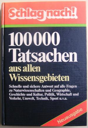 gebrauchtes Buch – Hrsg. von den Fachredaktionen des Bibliographischen Instituts – Schlag nach! >> 100000 Tatsachen aus allen Wissensgebieten