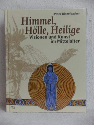 Himmel, Hölle, Heilige. Visionen und Kunst im Mittelalter