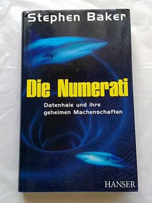 Die Numerati - Datenhaie und ihre geheimen Machenschaften